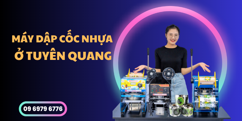 Máy Dập Cốc Nhựa Ở Tuyên Quang