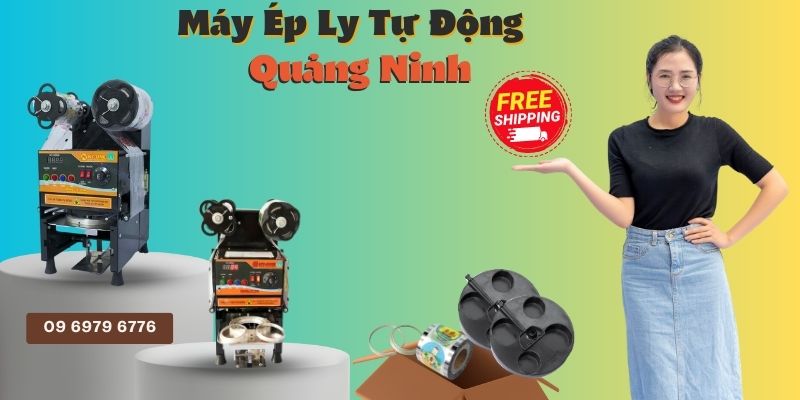 Máy Ép Ly Tự Động Ở Quảng Ninh