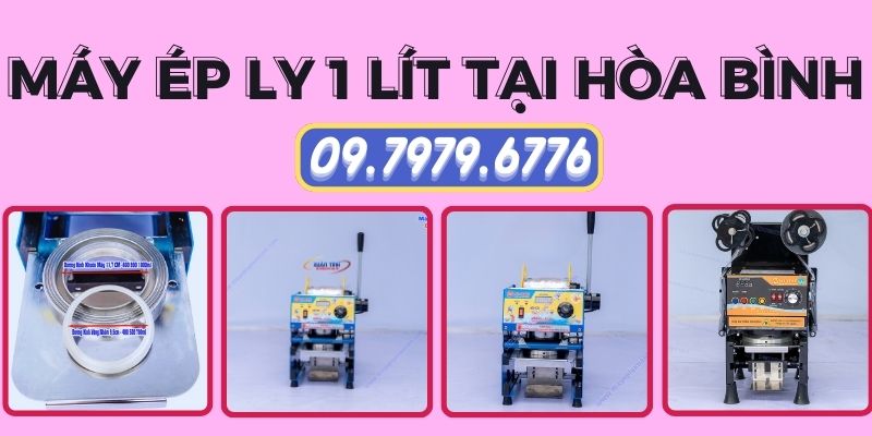 Máy Ép Ly 1 Lít Tại Hòa Bình