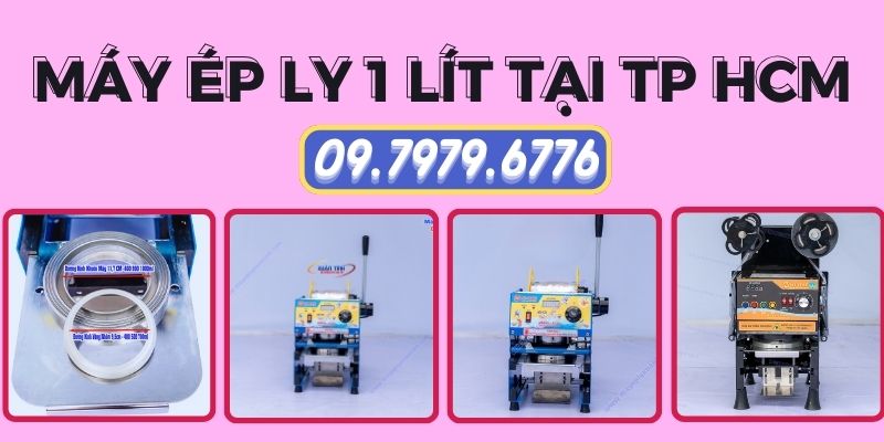 Máy Ép Ly 1 Lít Tại Tp Hcm