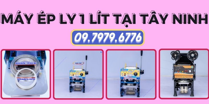 Máy Ép Ly 1 Lít Tại Tây Ninh